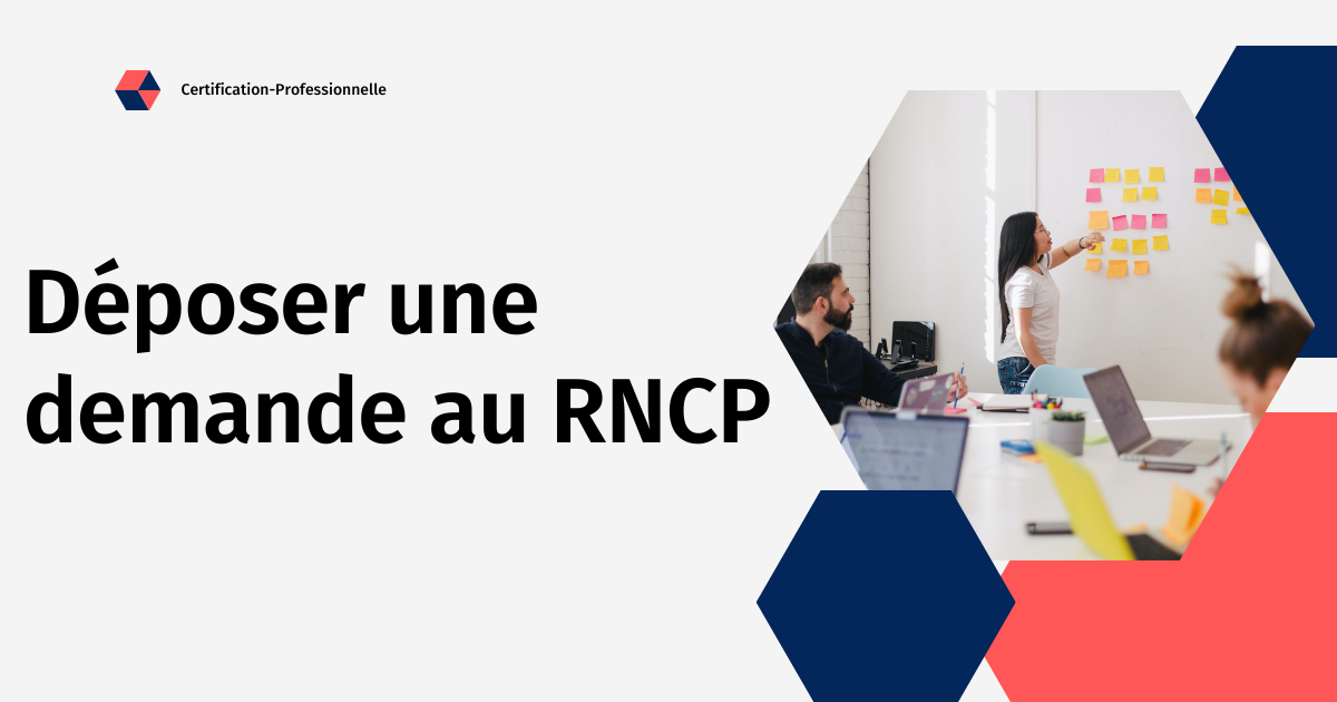 You are currently viewing Comment déposer une demande d’enregistrement au RNCP ?