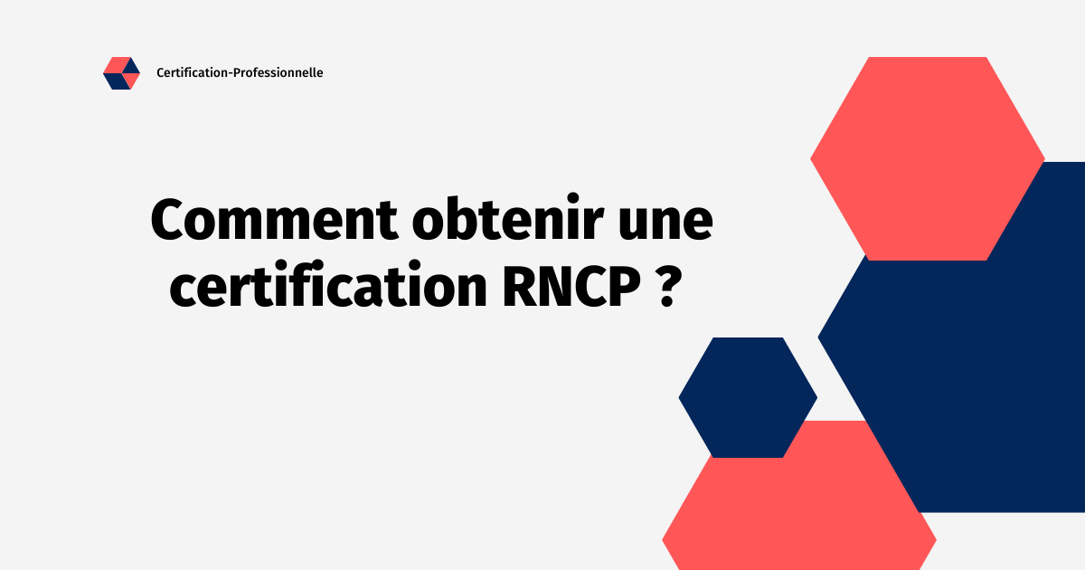 You are currently viewing  Comment obtenir une certification RNCP ?