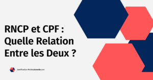 Lire la suite à propos de l’article RNCP et CPF : Quelle Relation Entre les Deux ?