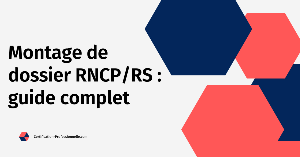 Lire la suite à propos de l’article Montage de dossier RNCP/RS : guide complet
