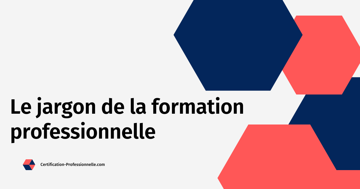 Lire la suite à propos de l’article Le jargon de la formation professionnelle