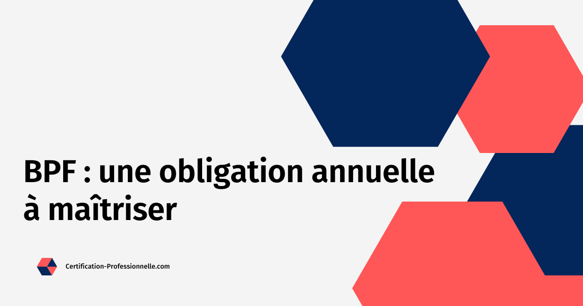 Lire la suite à propos de l’article BPF : une obligation annuelle à maîtriser